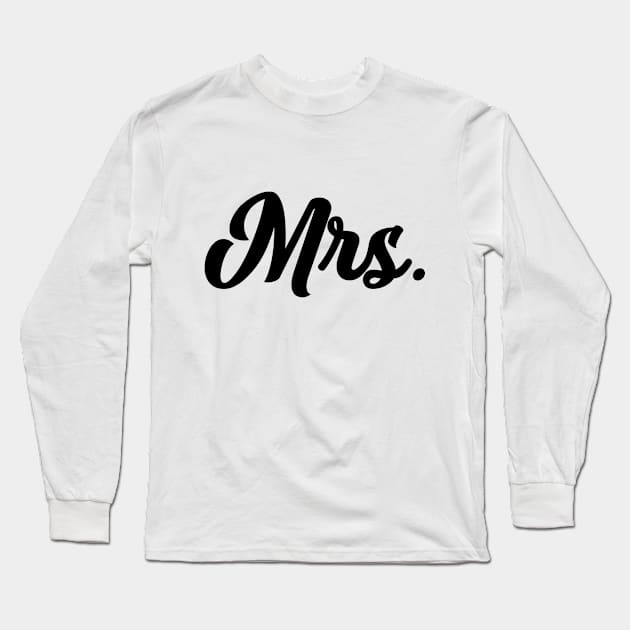 Mrs Long Sleeve T-Shirt by AngryMongoAff